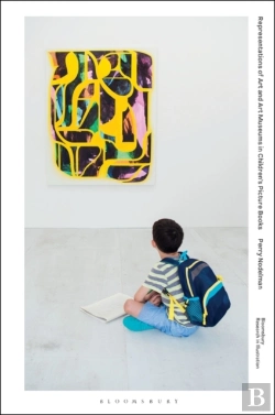 Bertrand.pt - Representations Of Art And Art Museums In Childrenâ€™S Picture Books