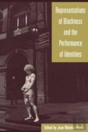 Representations Of Blackness And The Performance Of Identities