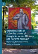 Representations Of Collective Memory In Georgia, Armenia, Abkhazia And Nagorno Karabakh