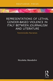 Representations Of Lethal Gender-Based Violence In Italy Between Journalism And Literature