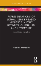 Representations Of Lethal Gender-Based Violence In Italy Between Journalism And Literature