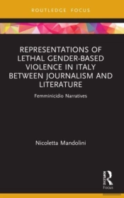 Representations Of Lethal Gender-Based Violence In Italy Between Journalism And Literature