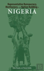 Representative Bureaucracy, Meritocracy, And Nation Building In Nigeria