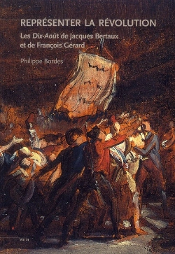 Bertrand.pt - Représenter La Révolution Française ; Les Dix-Août De Jacques Bertaux Et François Gérard