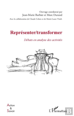 Bertrand.pt - Représenter / Transformer ; Débats En Analyse Des Activités