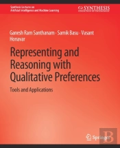 Representing And Reasoning With Qualitative Preferences