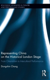 Representing China On The Historical London Stage