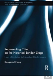 Representing China On The Historical London Stage