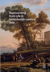Representing From Life In Seventeenth-Century Italy