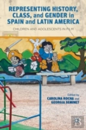 Representing History, Class, And Gender In Spain And Latin America