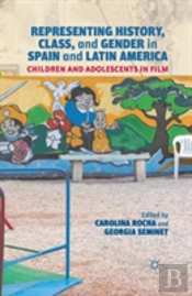 Representing History, Class, And Gender In Spain And Latin America