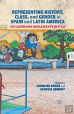 Bertrand.pt - Representing History, Class, And Gender In Spain And Latin America
