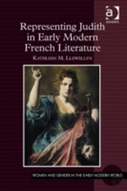 Bertrand.pt - Representing Judith In Early Modern French Literature