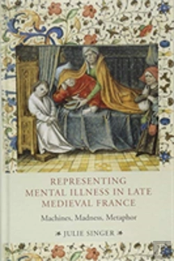 Bertrand.pt - Representing Mental Illness In Late Medieval France