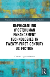 Representing (Post)Human Enhancement Technologies In Twenty-First Century Us Fiction