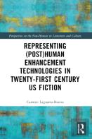 Representing (Post)Human Enhancement Technologies In Twenty-First Century Us Fiction