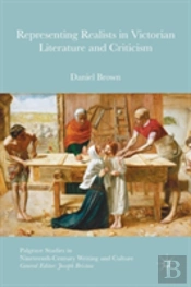 Representing Realists In Victorian Literature And Criticism