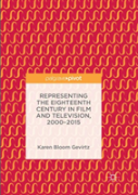 Representing The Eighteenth Century In Film And Television, 2000â€“2015