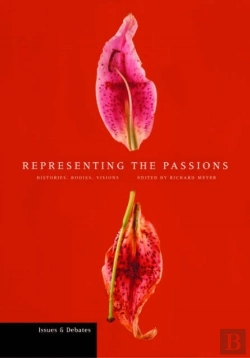 Bertrand.pt - Representing The Passions Â€“ Histories, Bodies, Visions