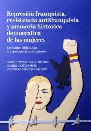 Represion Franquista, Resistencia Antifranquista Y Memoria Historica Democratica