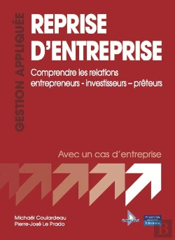 Bertrand.pt - Reprise D'Entreprise ; Comprendre Les Relations Entrepreneurs-Investisseurs-Prêteurs ; Avec Un Cas D'Entreprise