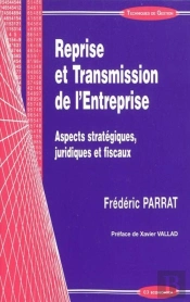 Reprise Et Transmission De L'Entreprise ; Aspects Stratégiques, Juridiques Et Fiscaux