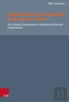 Reprobation -- From Augustine To The Synod Of Dort