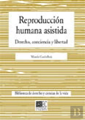 Reproduccion Humana Asistida Derecho,Conciencia Y Libertad