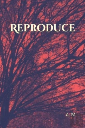 Reproduce