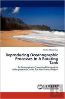 Reproducing Oceanographic Processes In A Rotating Tank