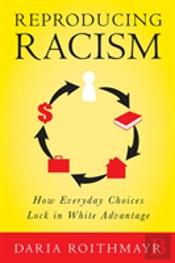 Reproducing Racism