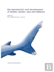 Reproduction And Development Of Sharks, Skates, Rays And Ratfishes