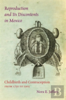 Reproduction And Its Discontents In Mexico