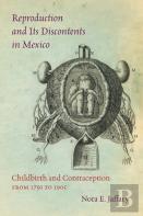 Reproduction And Its Discontents In Mexico