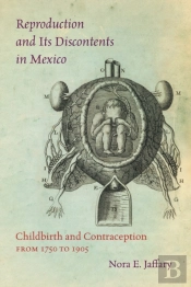 Reproduction And Its Discontents In Mexico