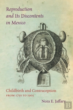 Bertrand.pt - Reproduction And Its Discontents In Mexico