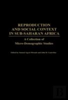 Reproduction And Social Context In Sub-Saharan Africa