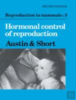 Bertrand.pt - Reproduction In Mammals: Volume 3, Hormonal Control Of Reproduction