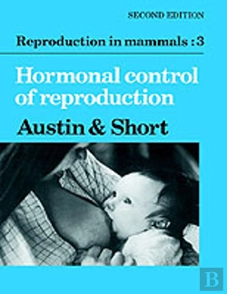 Bertrand.pt - Reproduction In Mammals: Volume 3, Hormonal Control Of Reproduction