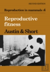 Reproduction In Mammals: Volume 4, Reproductive Fitness