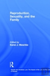 Reproduction, Sexuality, And The Family