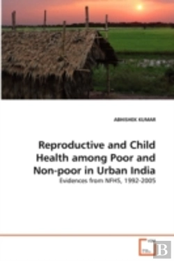 Bertrand.pt - Reproductive And Child Health Among Poor And Non-Poor In Urban India