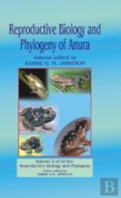 Reproductive Biology And Phylogeny Of Anura
