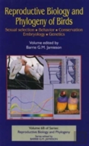 Reproductive Biology And Phylogeny Of Birds, Part B: Sexual Selection, Behavior, Conservation, Embryology And Genetics