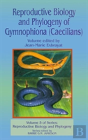 Reproductive Biology And Phylogeny Of Gymnophiona: Caecilians