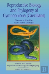 Reproductive Biology And Phylogeny Of Gymnophiona: Caecilians