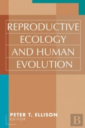 Reproductive Ecology And Human Evolution