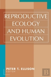 Reproductive Ecology And Human Evolution