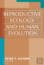 Reproductive Ecology And Human Evolution