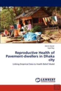 Bertrand.pt - Reproductive Health Of Pavement-Dwellers In Dhaka City